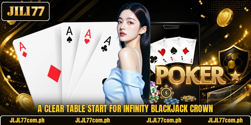 A clear table start for Infinity Blackjack Crown A clear table start for Infinity Blackjack Crown