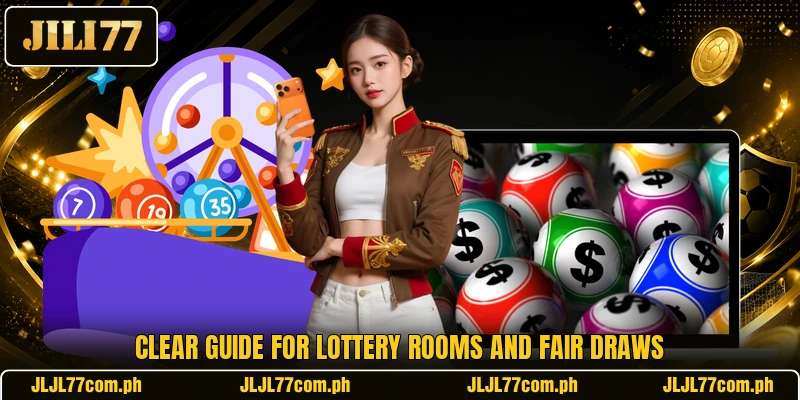Clear guide for lottery rooms and fair draws Clear guide for lottery rooms and fair draws