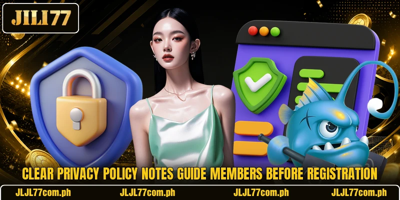 Clear privacy policy notes guide members before registration Clear privacy policy notes guide members before registration