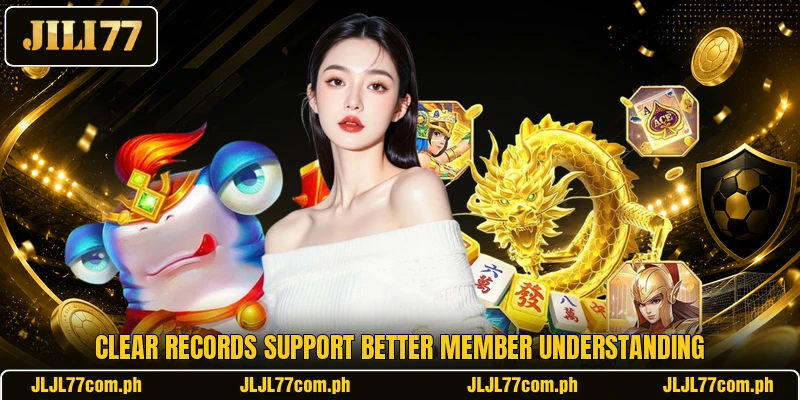Clear records support better member understanding