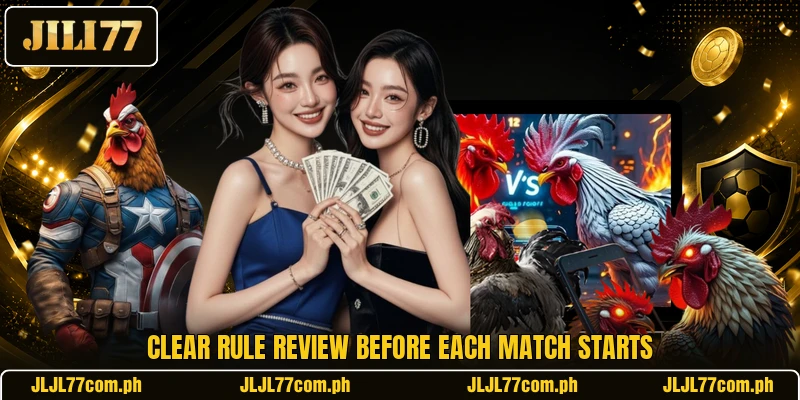 Clear rule review before each match starts Clear rule review before each match starts