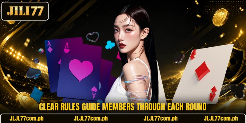 Clear rules guide members through each round Clear rules guide members through each round