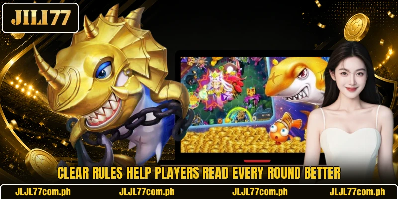 Clear rules help players read every round better Clear rules help players read every round better