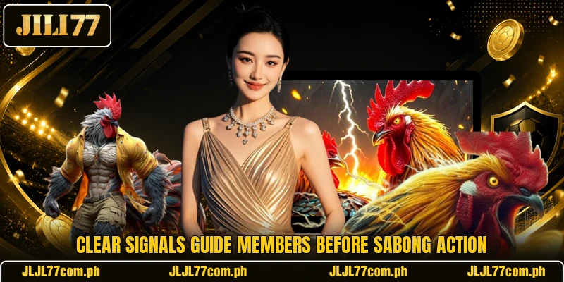 Clear signals guide members before sabong action Clear signals guide members before sabong action