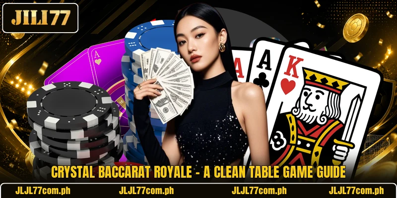 Crystal Baccarat Royale - A Clean Table Game Guide Crystal Baccarat Royale - A Clean Table Game Guide