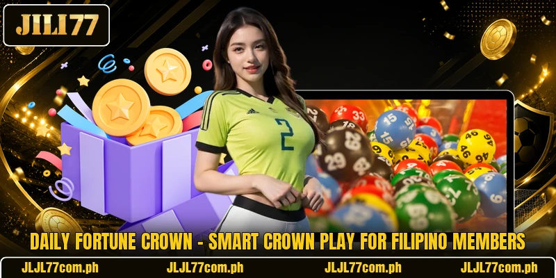 Daily Fortune Crown - Smart Crown Play For Filipino Members Daily Fortune Crown - Smart Crown Play For Filipino Members