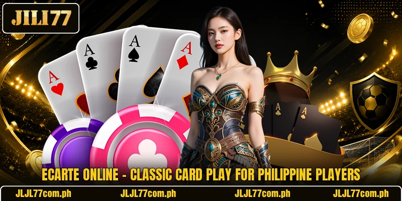 Ecarte Online - Classic Card Play For Philippine Players Ecarte Online - Classic Card Play For Philippine Players
