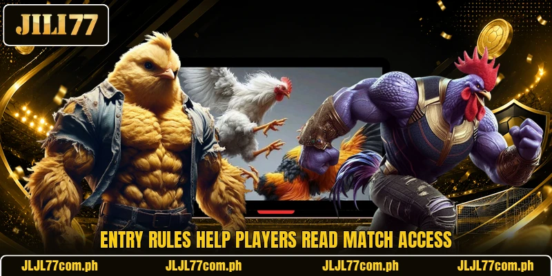 Entry rules help players read match access Entry rules help players read match access