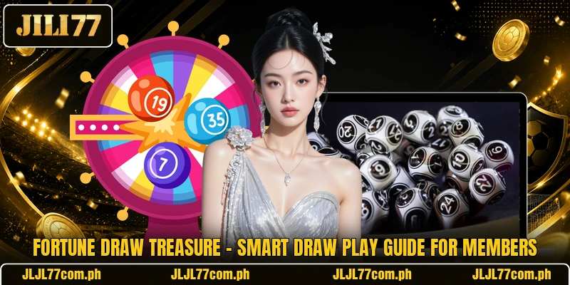 Fortune Draw Treasure - Smart Draw Play Guide For Members Fortune Draw Treasure - Smart Draw Play Guide For Members