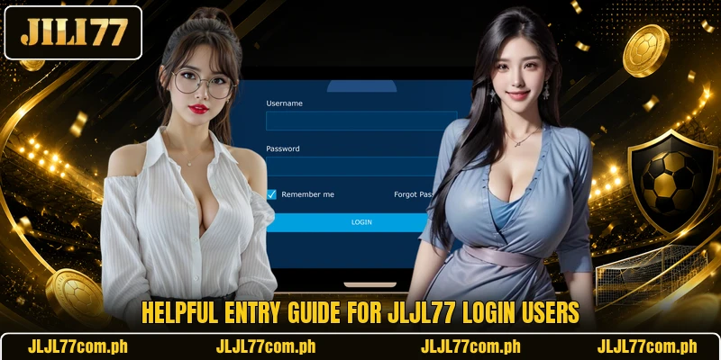 Helpful entry guide for JLJL77 login users