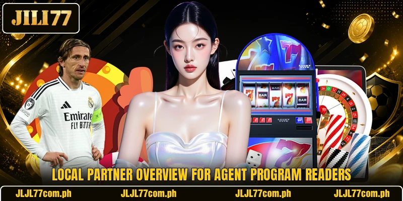 Local partner overview for agent program readers