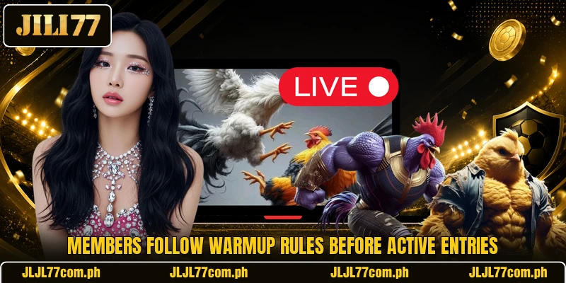 Members follow warmup rules before active entries Members follow warmup rules before active entries