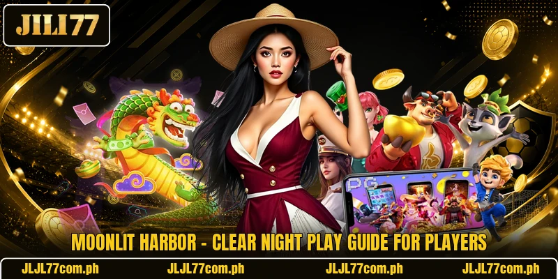 Moonlit Harbor - Clear Night Play Guide For Players Moonlit Harbor - Clear Night Play Guide For Players