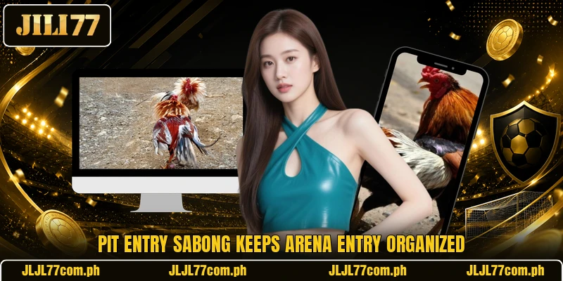 Pit Entry Sabong keeps arena entry organized Pit Entry Sabong keeps arena entry organized