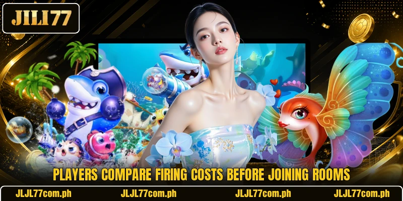 Players compare firing costs before joining rooms Players compare firing costs before joining rooms
