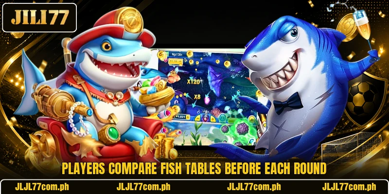 Players compare Fish tables before each round Players compare Fish tables before each round