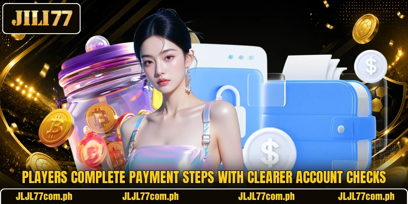 Players complete payment steps with clearer account checks