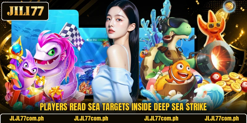 Players read sea targets inside Deep Sea Strike Players read sea targets inside Deep Sea Strike