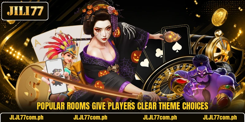 Popular rooms give players clear theme choices Popular rooms give players clear theme choices