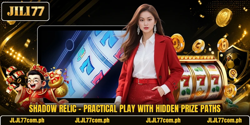 Shadow Relic - Practical Play With Hidden Prize Paths Shadow Relic - Practical Play With Hidden Prize Paths