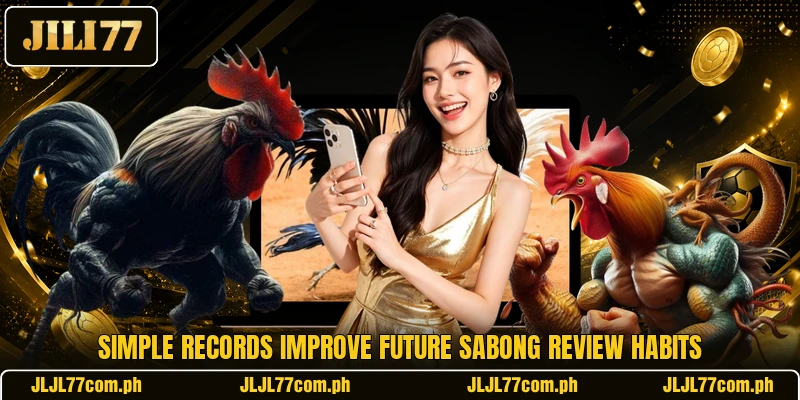 Simple records improve future sabong review habits Simple records improve future sabong review habits