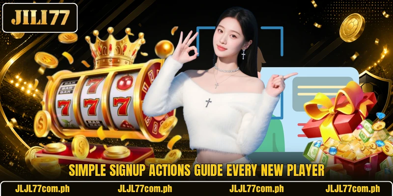 Simple signup actions guide every new player