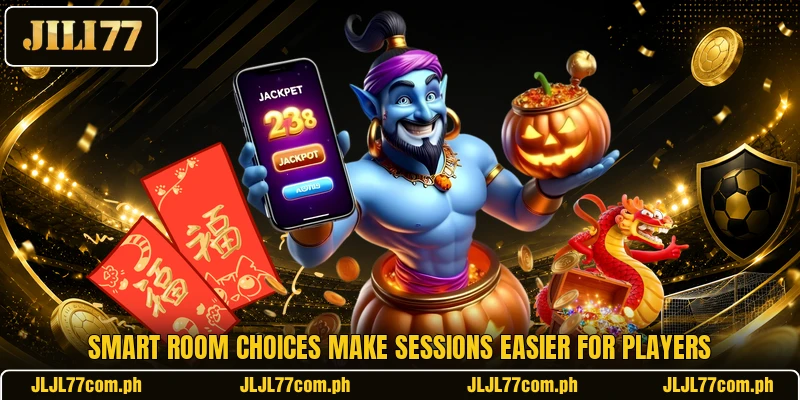 Smart room choices make sessions easier for players Smart room choices make sessions easier for players