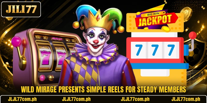 Wild Mirage presents simple reels for steady members Wild Mirage presents simple reels for steady members